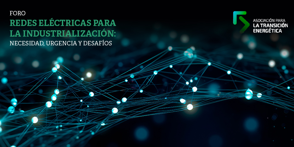 La Asociación para la Transición Energética (ATE) celebrará en Sevilla un Foro de Debate sobre "Redes Eléctricas para la Industrialización: necesidad, urgencia y desafíos" Programa Jornada Sevilla